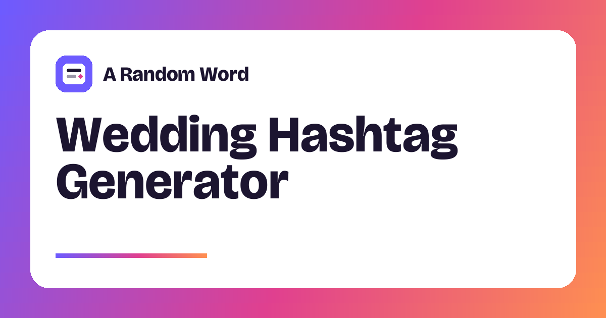 Wedding Hashtag Generator – 20+ Ideas from Your Names